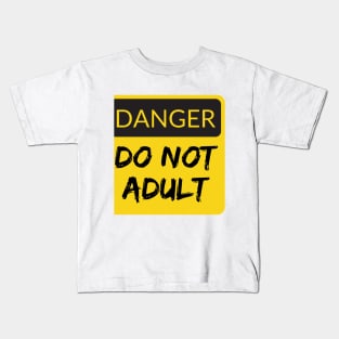 Do Not Adult Kids T-Shirt